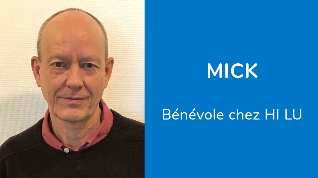 Mick, bénévole chez HI LU